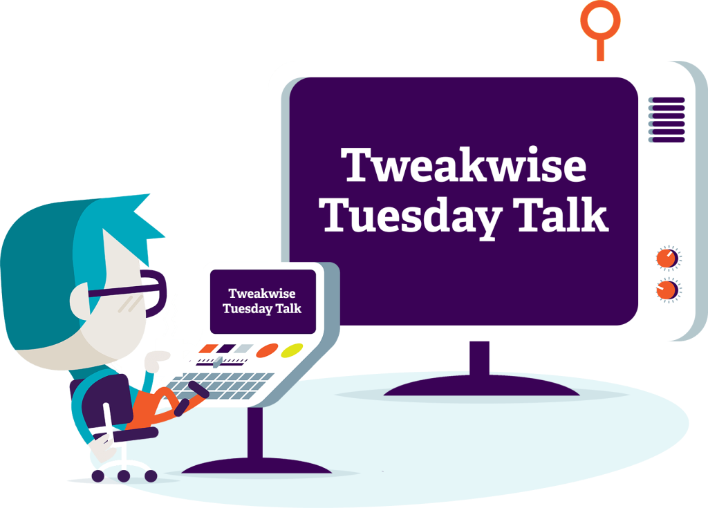 Tweakwise Tuesday Talk